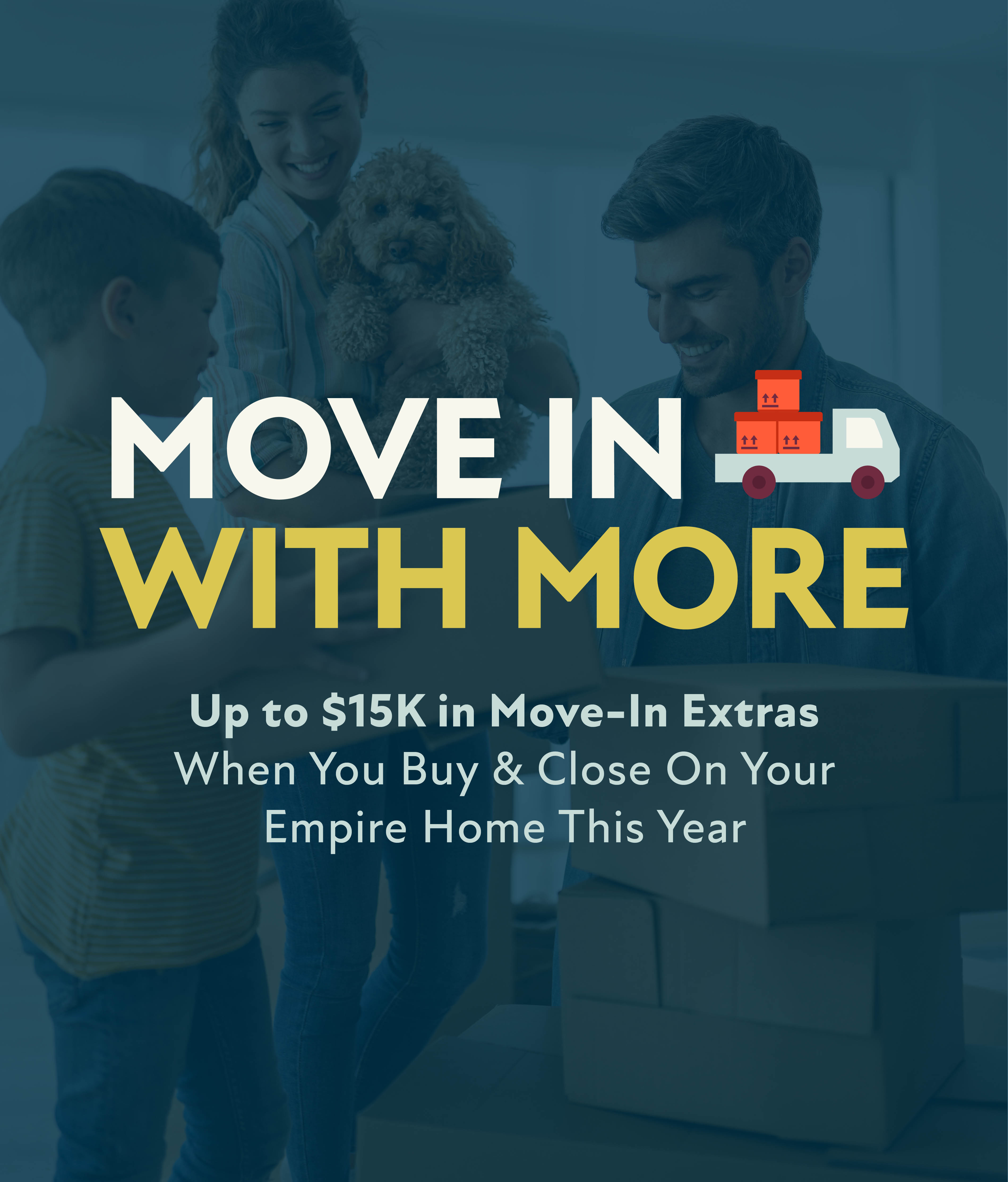 Get Up to $15K in Move-In Extras